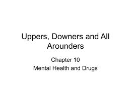 Uppers, Downers and All Arounders