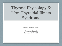 Thyroid Physiology & Non-Thyroidal Illness Syndrome