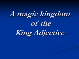 A magic kingdom of the King Adjective