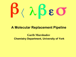 PowerPoint Presentation - A Molecular Replacement Pipeline