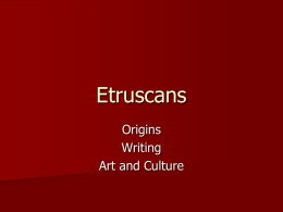 Etruscans - Ms. Flores AP World History