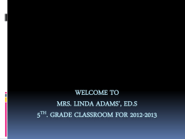 Welcome to Mrs. Linda Adams’ 5th. Grade Classroom