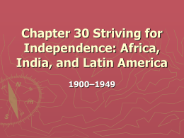 Chapter 30 Striving for Independence: Africa, India, and