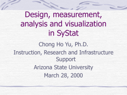 Design, measurement, analysis and visualization in SyStat