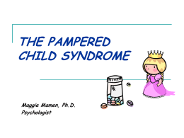THE PAMPERED CHILD SYNDROME