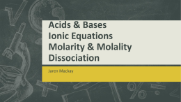 Acids & BasesIonic EquationsMolarity & MolalityDissociation