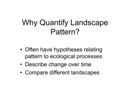 Why Quantify Landscape Pattern?