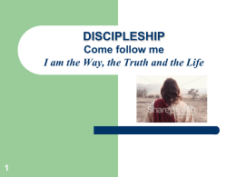 DISCIPLESHIP Come follow me