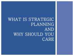WHAT IS STRATEGIC PLANNING AND WHY SHOULD YOU CARE
