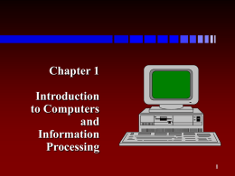 Chapter 1 Introduction to Computers and Information Systems