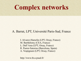 Weighted networks: analysis, modeling A. Barrat, LPT