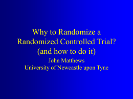 Why Randomize a Randomized Controlled Trial?