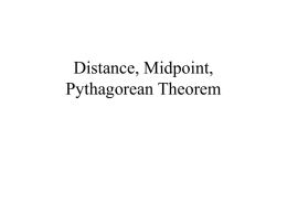 Distance, Midpoint, Pythagorean Theorem