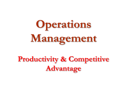 Operations Management Productivity & Competitive Advantage