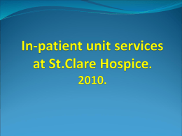 In-patient unit services at St.Clare Hospice. 2010.