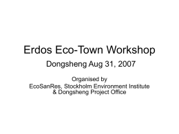 Erdos Eco-Town Workshop Dongsheng Aug 31, 2007