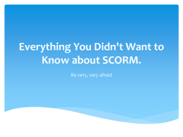 Everything You Didn't Want to Know about SCORM.