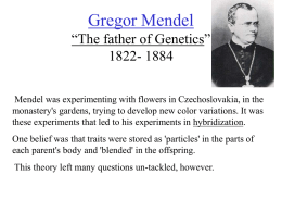 Gregor Mendel “The father of Genetics”
