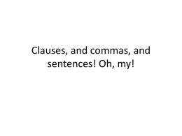 Clauses, and commas, and sentences! Oh, my!
