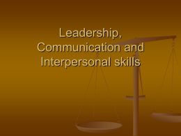Leadership, Communication and Interpersonal skills