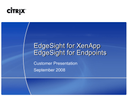 Citrix EdgeSight for XenApp and EdgeSight for Endpoints