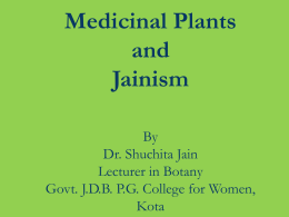 Medicinal Plants and Jainism By: Shuchita Jain Lecturer in