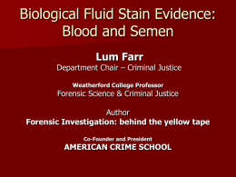 Biological Fluid Stain Evidence: Blood and Semen