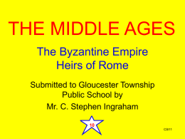 The Byzantine Empire Heirs of Rome