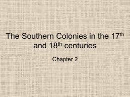 The Southern Colonies in the 17th and 18th centuries
