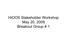 HiOOS Stakeholder Workshop May 20, 2008 Breakout Group