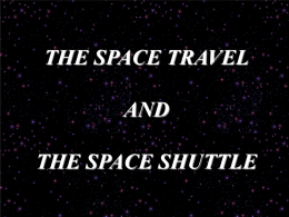 THE SPACE TRAVEL AND THE SPACE SHUTTLE