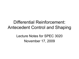 Differential Reinforcement: Antecedent Control and Shaping