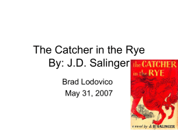 The Catcher in the Rye By: J.D. Salinger
