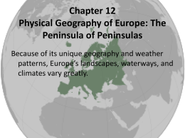 Chapter 12 Physical Geography of Europe: The Peninsula of