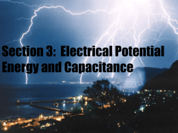Section 3: Electrical Potential Energy and Capacitance
