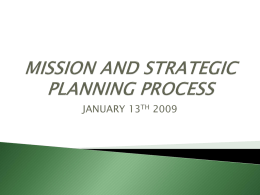 Mission and Strategic Planning Process, January 13th, 2009