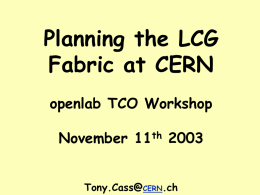 Planning the LCG Fabric at CERN openlab TCO Workshop