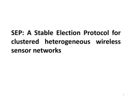 SEP: A Stable Election Protocol for clustered