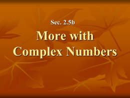 More with Complex Numbers - Northland Preparatory Academy