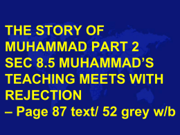 THE STORY OF MUHAMMAD PART 2 SEC 8.5 MUHAMMAD’S …