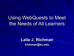 PowerPoint Presentation - Using WebQuests to Meet the