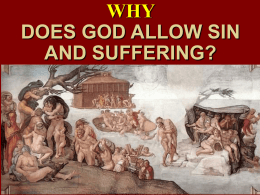 WHY DOES GOD ALLOW SIN AND SUFFERING?