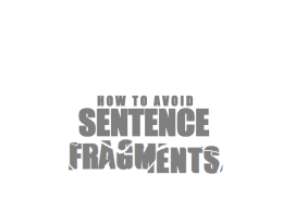 Sentence Fragments - Liberty University