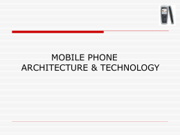 MOBILE PHONE ARCHITECTURE & TECHNOLOGY