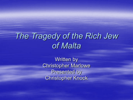The Tragedy of the Rich Jew of Malta