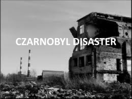 CZARNOBYL DISASTER - Strona Gimnazjum w Skale
