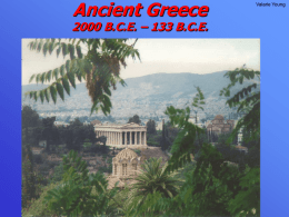 Ancient Greece 2000 B.C.E. – 133 B.C.E.