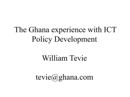 The Ghana experience with ICT Policy Development William