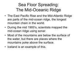 Sea Floor Spreading: The Mid