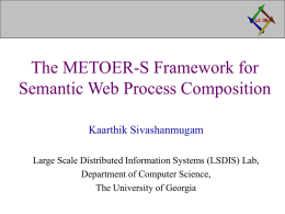 The METEOR-S Framework for Semantic Web Process Composition